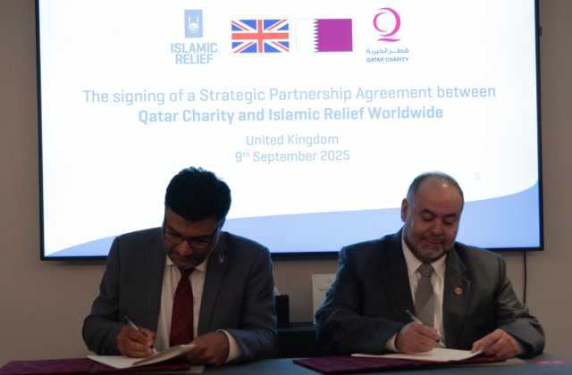 'قطر الخيرية' و'الإغاثة الإسلامية' توقعان مذكرة تفاهم استراتيجية في مجالات العمل الإنساني