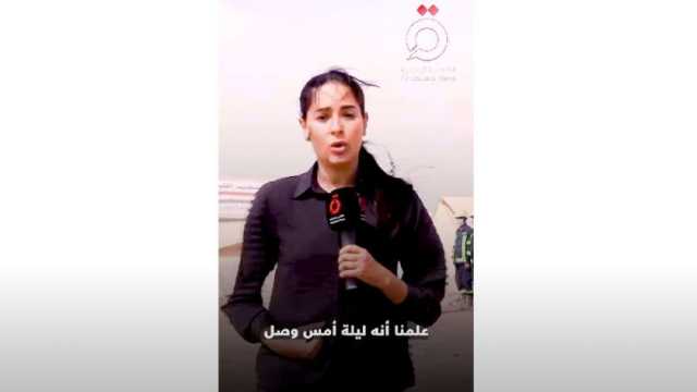 موفدة «القاهرة الإخبارية» ترصد آخر التطورات بمعسكر الإغاثة المصري بدرنة