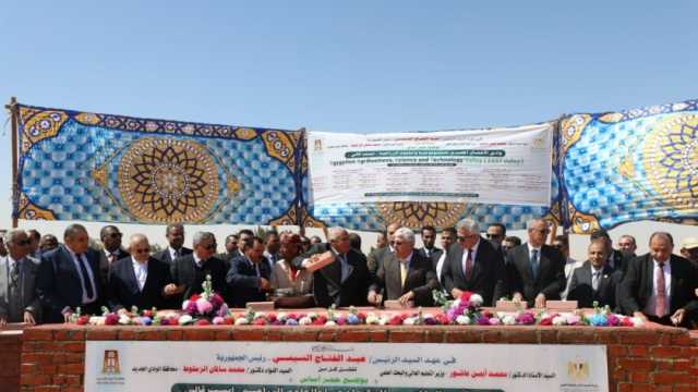 وضع حجر أساس مشروع أرض الجامعات المصرية في الوادي الجديد.. مزارع ومعامل