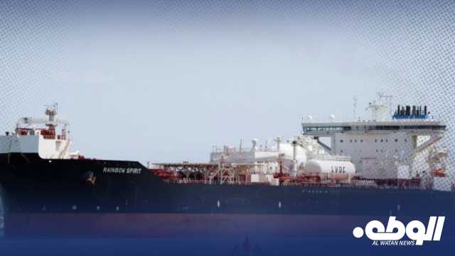 وصول الناقلة “RAINBOW” إلى بنغازي محملة بشحنة بحوالي 30,000 طن متري من البنزين