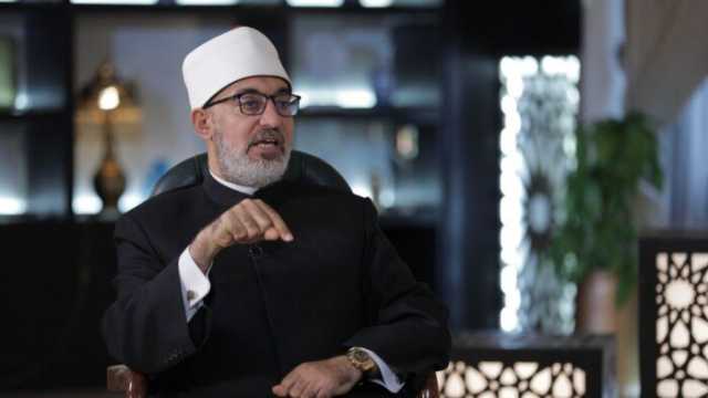 المفتي: الخلافة وسيلة لتحقيق الحكم الرشيد وليست غاية في ذاتها