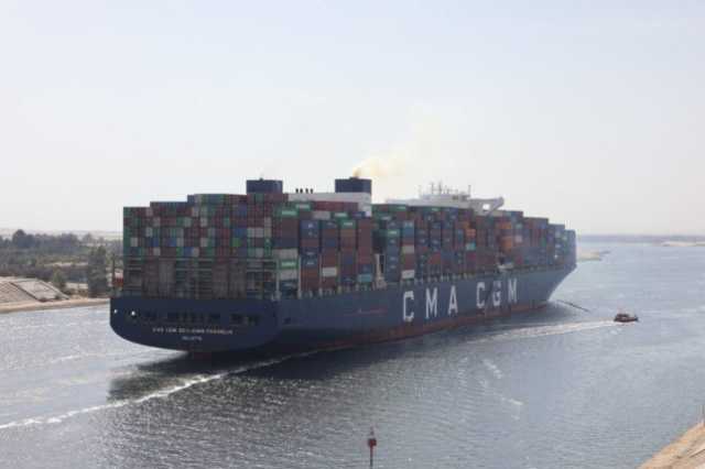 الفريق ربيع: قناة السويس شهدت عبور أكبر سفينة حاويات CMA CGM BENJAMIN FRANKLIN منذ عامين