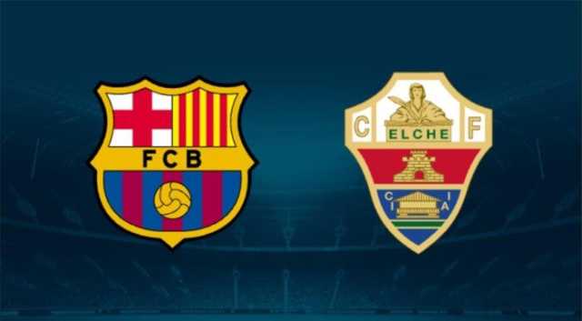 موعد مباراة برشلونة وإلتشي في الدوري الإسباني.. والقنوات الناقلة