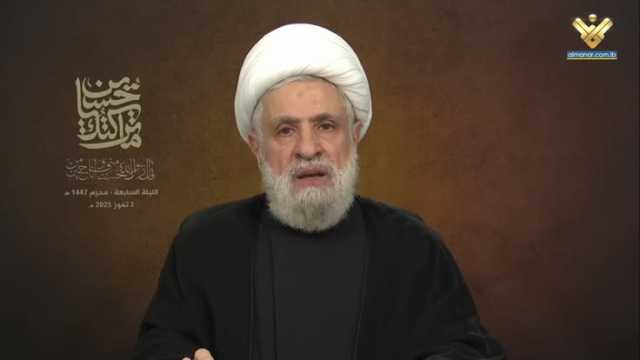 الشيخ نعيم قاسم: الدفاع عن الوطن لايحتاج إلى إذن من أحد ومقاومتنا خيارٌ راسخ في مواجهة العدو الإسرائيلي