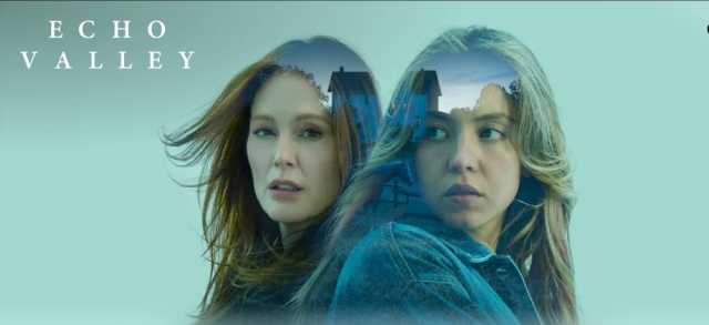 فيلم وادي الصدى: أم وابنتها في مواجهة عاصفة من الصراعات