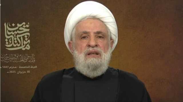 نعيم قاسم: سنكون مع الحق ولن ندع الاحتلال يستقر