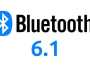 بلوتوث 6.1 يُعزّز الخصوصية وكفاءة استهلاك الطاقة