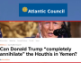 المجلس الأطلسي للدراسات ولأبحاث الدولية : إدارة ترامب تواجه تحديات كبرى في اليمن