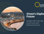 'أكسفورد للأعمال' عمان طوّرت اقتصادا رقميا متينا وتسعى لتكون رائدة في المشهد التقني العالمي