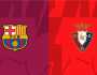 بتوقيتك.. موعد مباراة برشلونة وأوساسونا في الدوري الإسباني والقنوات الناقلة