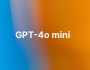 أصغر حجمًا وأقل تكلفة.. أوبن إيه آي تطلق GPT-4o Mini